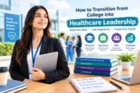 How to Transition from College into Healthcare Leadership